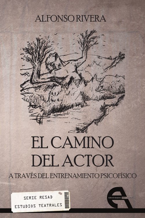 Portada de EL CAMINO DEL ACTOR A TRAVÉS DEL ENTRENAMIENTO PSICOFÍSICO