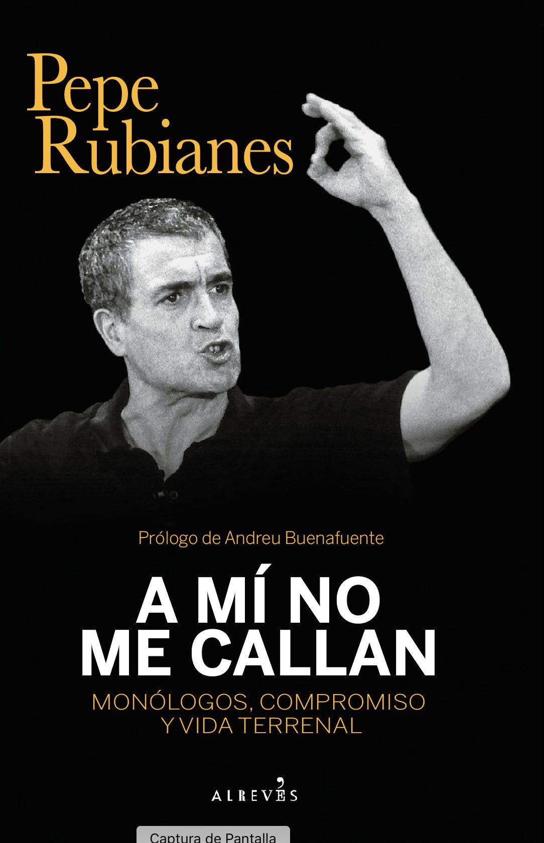 Portada de A MÍ NO ME CALLAN. Monólogos, compromiso y vida terrenal