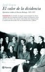 Portada de EL VALOR DE LA DISIDENCIA. Epistolario inédito de Dionisio Ridruejo: 1933-1975