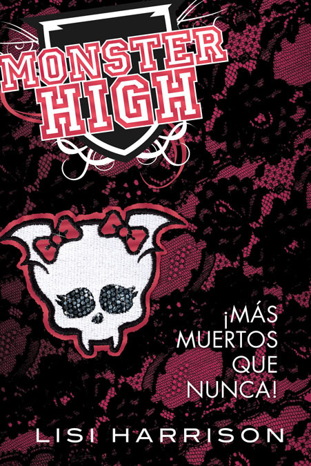 Portada de MONSTER HIGH 4. ¡MÁS MUERTOS QUE NUNCA!