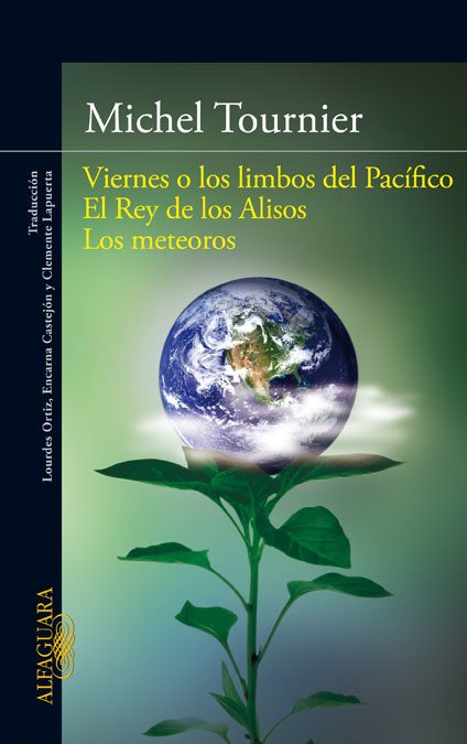 Portada de VIERNES O LOS LIMBOS DEL PACÍFICO; EL REY DE LOS ALISOS; LOS METEOROS