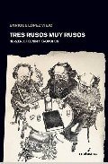 Portada de TRES RUSOS MUY RUSOS. Herzen, Bakunin y Kropotkin