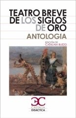 Portada de TEATRO BREVE DE LOS SIGLOS DE ORO. ANTOLOGÍA