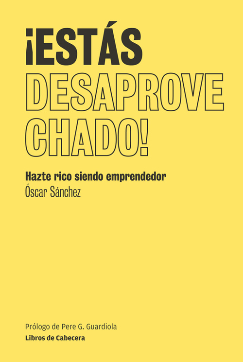 Portada de ¡ESTÁS DESAPROVECHADO!