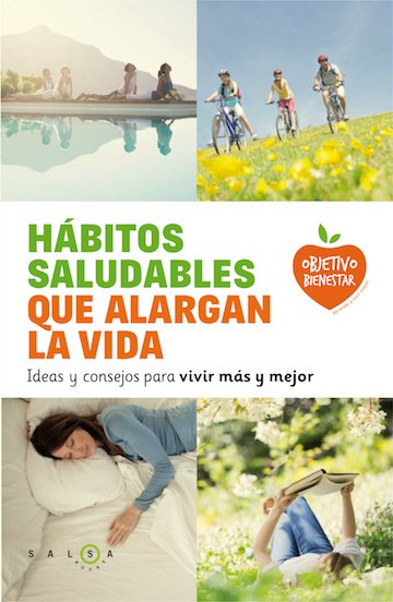 Portada de HÁBITOS SALUDABLES QUE ALARGAN LA VIDA. Ideas y consejos para vivir más y mejor