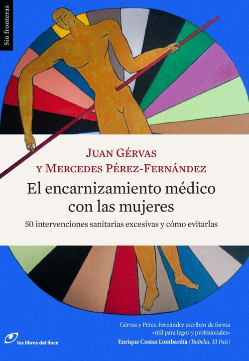 Portada de EL ENCARNIZAMIENTO MÉDICO CON LAS MUJERES. 50 intervenciones sanitarias excesivas y cómo evitarlas