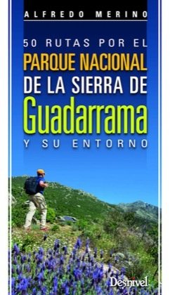 Portada de 50 RUTAS POR EL PARQUE NACIONAL DE LA SIERRA DE GUADARRAMA Y SU ENTORNO
