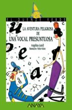 Portada de LA AVENTURA PELIGROSA DE UNA VOCAL PRESUNTUOSA