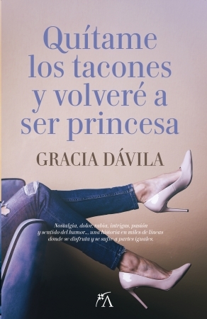 Portada de QUÍTAME LOS TACONES Y VOLVERÉ A SER PRINCESA