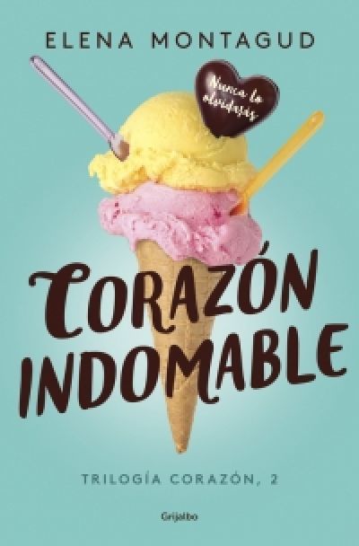 Portada de CORAZÓN INDOMABLE. Trilogía Corazón 2