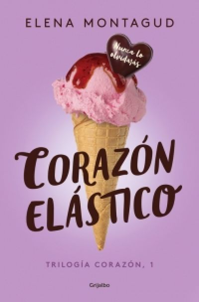 Portada de CORAZÓN ELÁSTICO. Trilogía Corazón 1