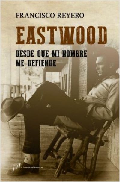 Portada de EASTWOOD. Desde que mi nombre me defiende