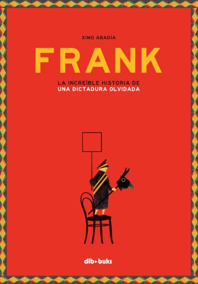 Portada de FRANK. La increíble historia de una dictadura olvidada