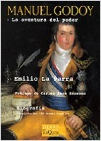 MANUEL GODOY. La aventura del poder