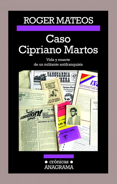 CASO CIPRIANO MARTOS. Vida y muerte de un militante antifranquista