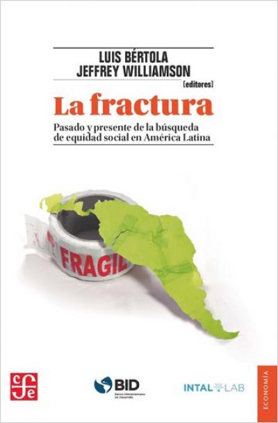 Portada de LA FRACTURA. Pasado y presente de la búsqueda de equidad social en América Latina