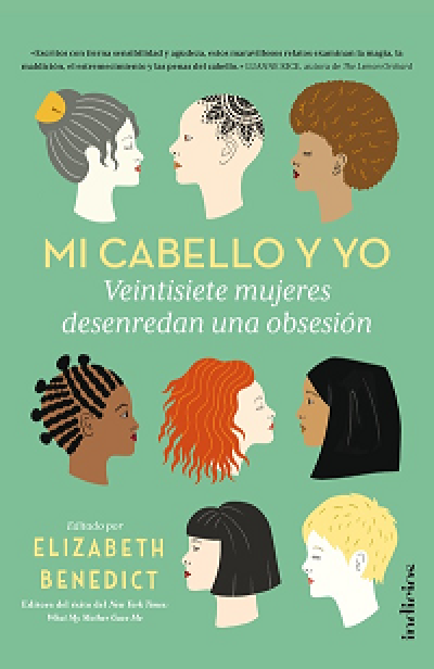 Portada de MI CABELLO Y YO. 27 mujeres desenredan una obsesión
