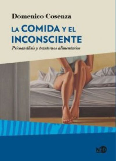 Portada de LA COMIDA Y EL INCONSCIENTE. Psicoanálisis y trastornos alimentarios