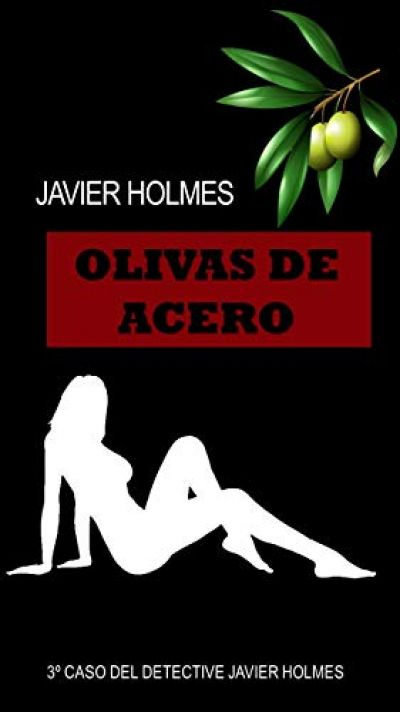 Portada de OLIVAS DE ACERO. Detective Holmes 3