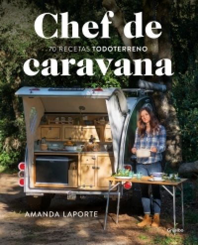 Portada de CHEF DE CARAVANA. 70 recetas todoterreno