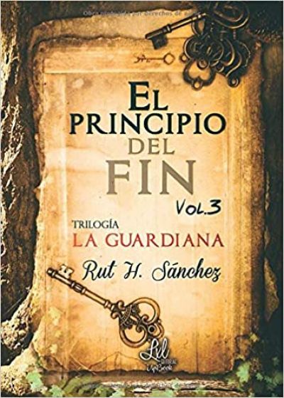 Portada de EL PRINCIPIO DEL FIN. Trilogía La Guardiana 3