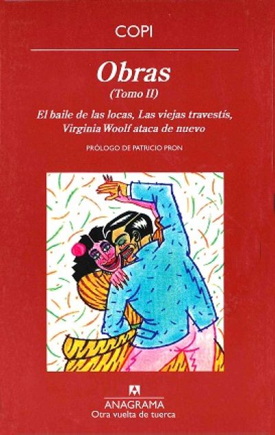 Portada de OBRAS. Tomo II: El baile de las locas, Las viejas travestís, Virginia Woolf ataca de nuevo