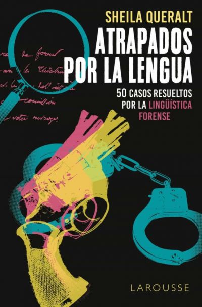 Portada de ATRAPADOS POR LA LENGUA: 50  casos resueltos por la lingüística forense