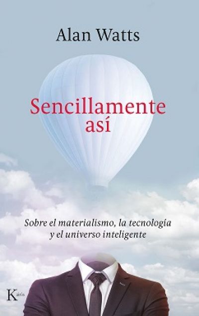 Portada de SENCILLAMENTE ASÍ. Sobre el materialismo, la tecnología y el universo inteligente