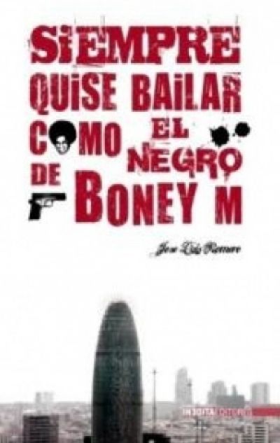 Portada de SIEMPRE QUISE BAILAR COMO EL NEGRO DE BONEY M