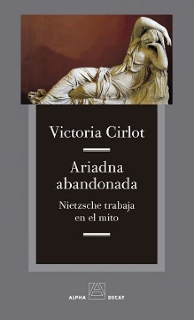 Portada de ARIADNA ABANDONADA. Nietzsche trabaja en el mito