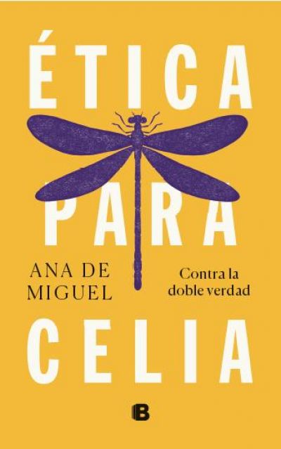 ÉTICA PARA CELIA. Contra la doble verdad