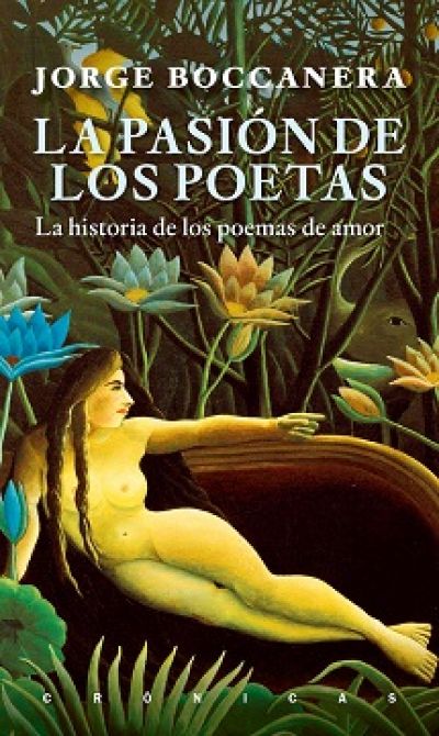 Portada de LA PASIÓN DE LOS POETAS. La historia de los poemas de amor