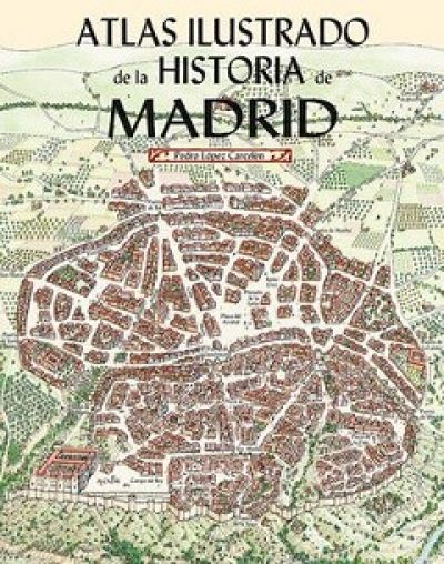 Portada de ATLAS ILUSTRADO DE LA HISTORIA DE MADRID