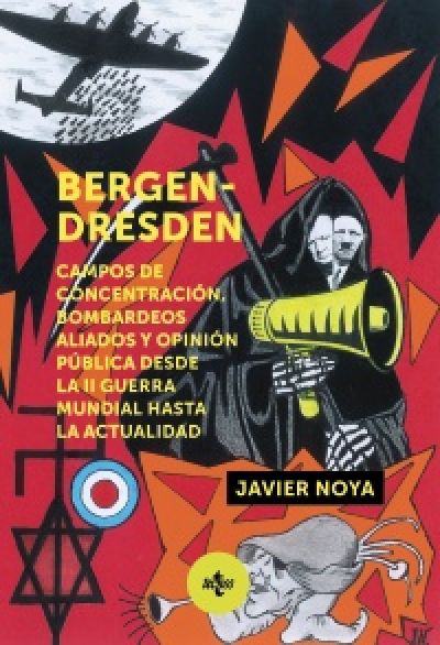 Portada de BERGEN - DRESDEN. Campos de concentración, bombardeos aliados y opinión pública desde la II Guerra Mundial hasta la actualidad