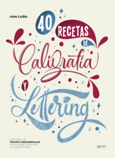 Portada de 40 RECETAS DE CALIGRAFÍA Y LETTERING