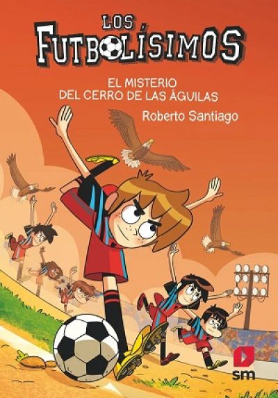 Portada de LOS FUTBOLÍSIMOS 21: El misterio del cerro de las águilas