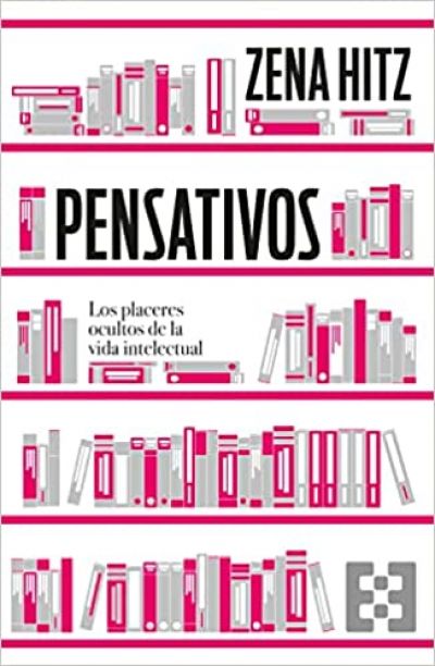 Portada de PENSATIVOS. Los placeres ocultos de la vida intelectual