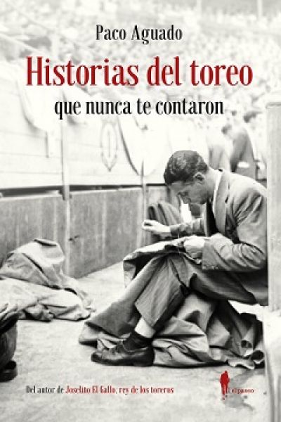 Portada de HISTORIAS DEL TOREO QUE NUNCA TE CONTARON