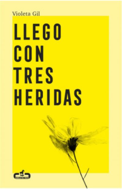 Portada de LLEGO CON TRES HERIDAS