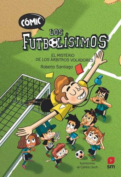 Portada de CÓMIC LOS FUTBOLÍSIMOS 1: El misterio de los árbitros voladores