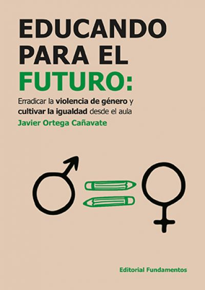 Portada de EDUCANDO PARA EL FUTURO: Erradicar la violencia de género y cultivar la igualdad desde el aula
