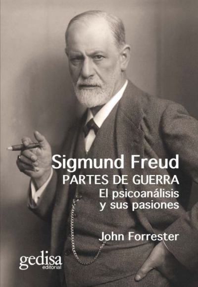 Portada de SIGMUND FREUD: PARTES DE GUERRA. El psicoanálisis y sus pasiones