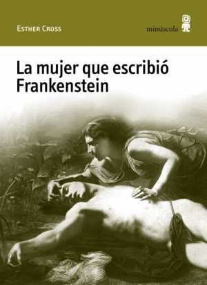 Portada de LA MUJER QUE ESCRIBIÓ FRANKENSTEIN