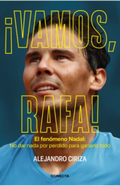 Portada de ¡VAMOS, RAFA! El fenómeno Nadal: No dar nada por perdido para ganarlo todo