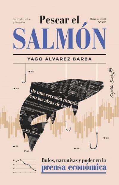 PESCAR EL SALMÓN. Bulos, narrativas y poder en la prensa económica