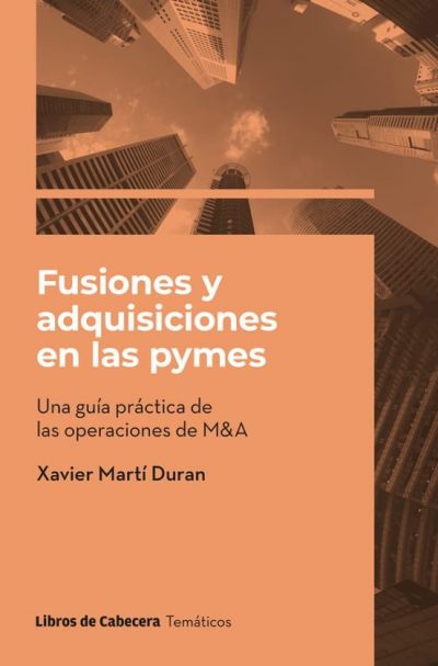 Portada de FUSIONES Y ADQUISICIONES EN LAS PYMES: Una guía práctica de las operaciones de M&A