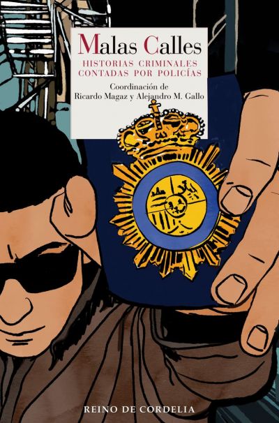Portada de MALAS CALLES . Historias criminales contadas por policías