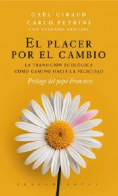 Portada de EL PLACER POR EL CAMBIO. La transición ecológica como camino hacia la felicidad