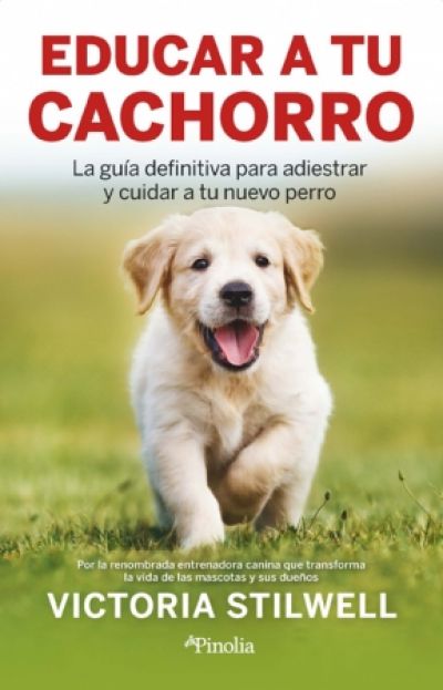 Portada de EDUCAR A TU CACHORRO. La guía definitiva para adiestrar y cuidar a tu nuevo perro