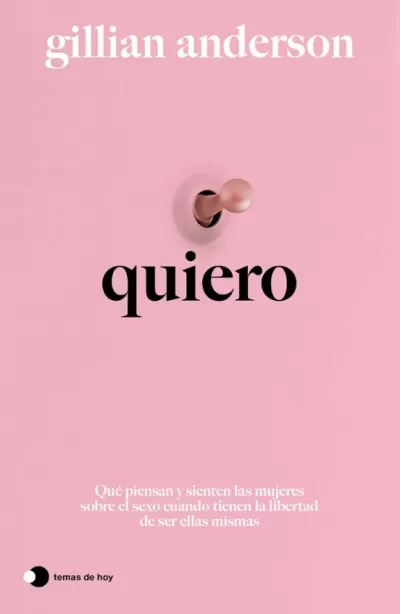 Portada de QUIERO. Qué piensan y sienten las mujeres sobre el sexo cuando tienen la libertad de ser ellas mismas